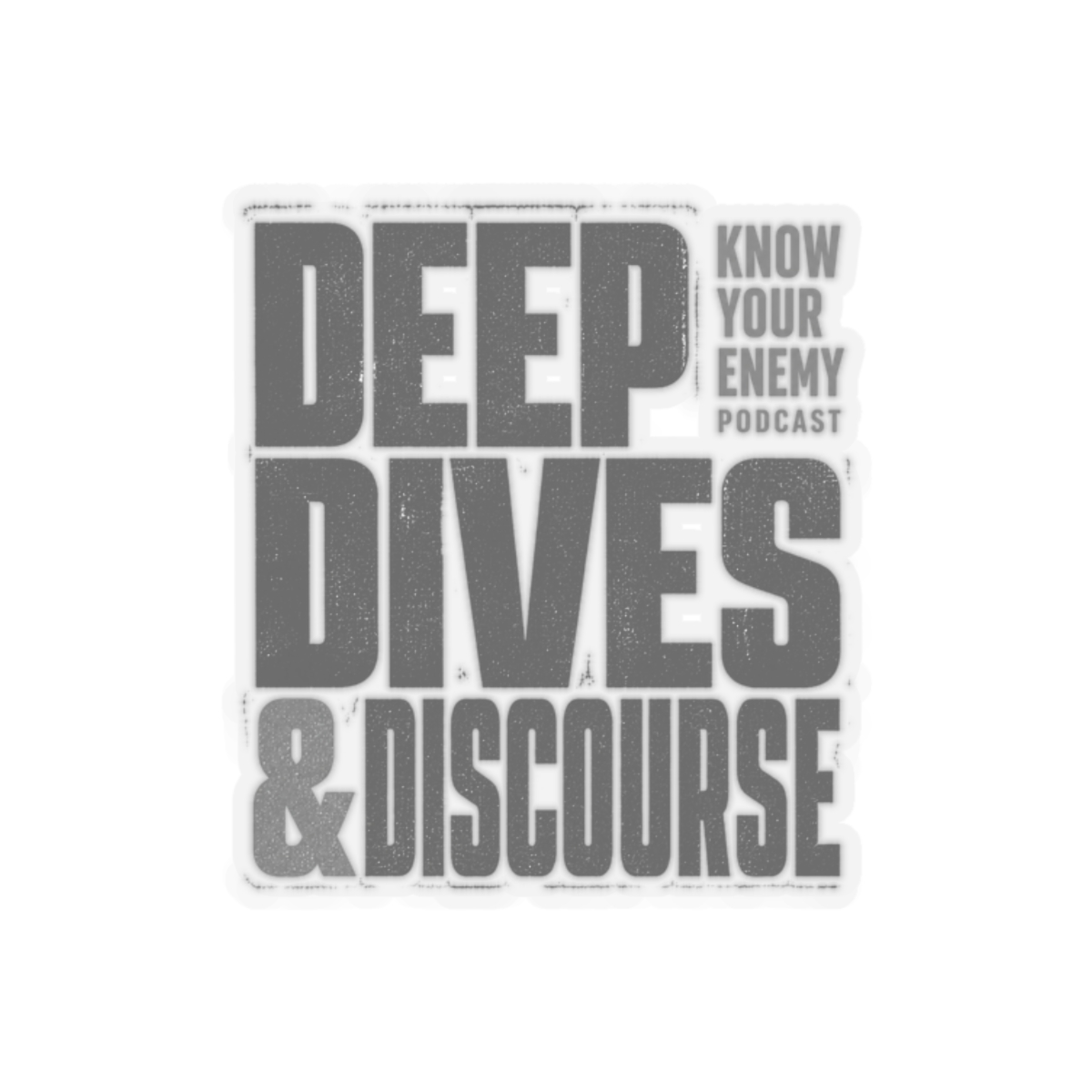 Know Your Enemy "Deep Dives & Discourse" Sticker